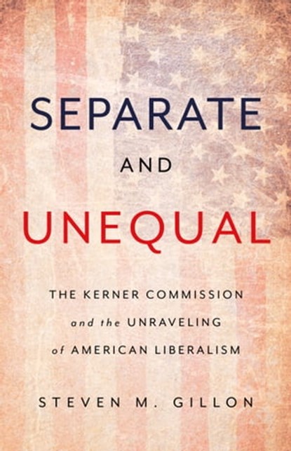 Separate and Unequal, Steven M Gillon - Ebook - 9780465096091