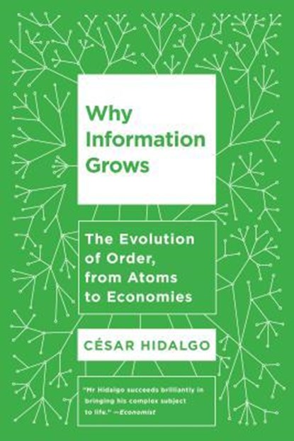 Why Information Grows, Cesar Hidalgo - Paperback - 9780465096848