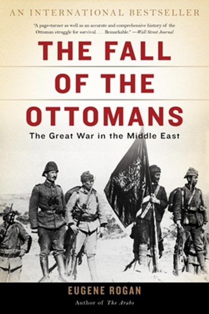 Rogan, E: Fall of the Ottomans, Eugene Rogan - Paperback - 9780465097425