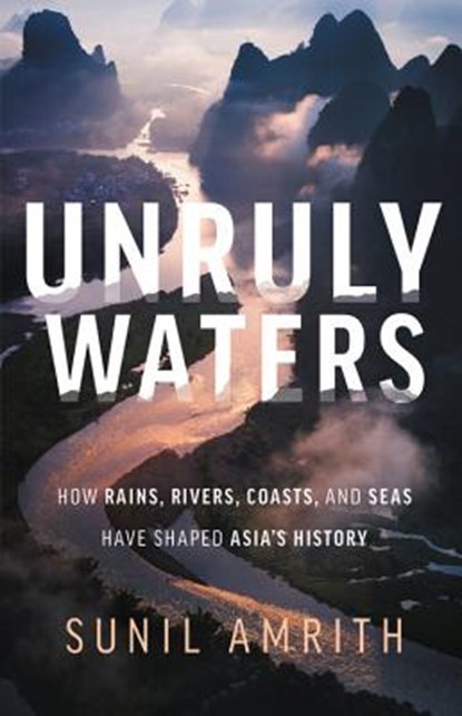 Unruly Waters, Sunil Amrith - Gebonden - 9780465097722