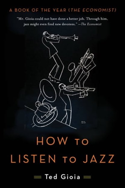 How to Listen to Jazz, Ted Gioia - Ebook - 9780465097777