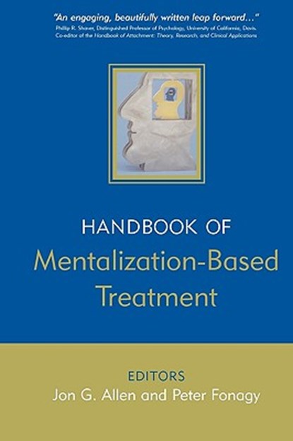 The Handbook of Mentalization-Based Treatment, Jon G. (Menninger Clinic Allen ; Peter (University College London Fonagy - Paperback - 9780470015612