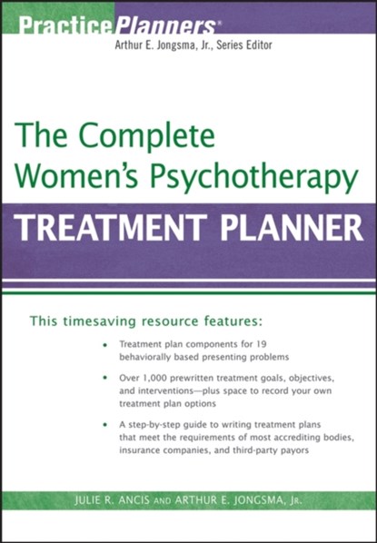 The Complete Women's Psychotherapy Treatment Planner, JULIE R. (GEORGIA STATE UNIVERSITY,  Atlanta, GA) Ancis ; David J. (Life Guidance Services, Grand Rapids, MI) Berghuis - Paperback - 9780470039830