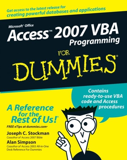 Access 2007 VBA Programming For Dummies, Joseph C. Stockman ; Alan Simpson - Paperback - 9780470046531