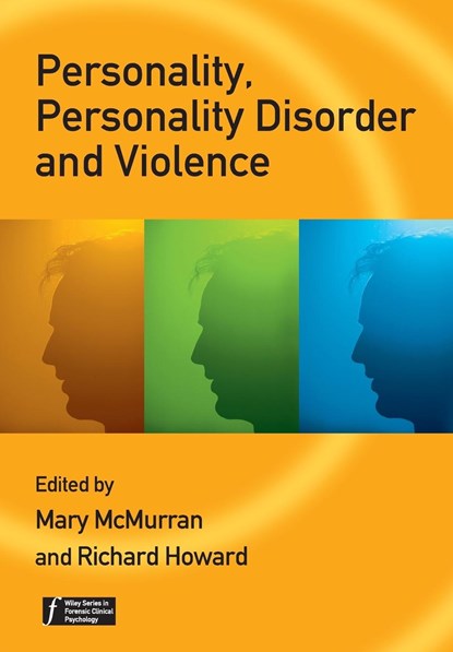 Personality, Personality Disorder and Violence, Mary (University of Nottingham) McMurran ; Richard (University of Nottingham) Howard - Paperback - 9780470059494