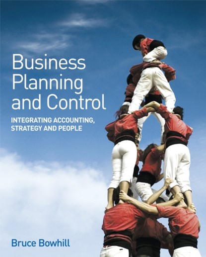 Business Planning and Control, Bruce (University of Portsmouth) Bowhill - Paperback - 9780470061770