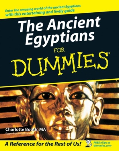 The Ancient Egyptians For Dummies, Charlotte Booth - Paperback - 9780470065440