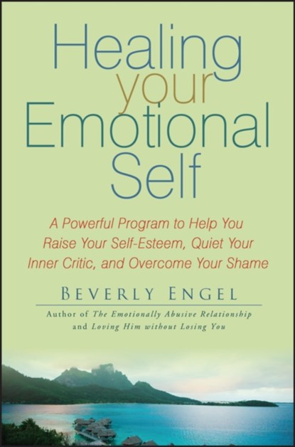 Healing Your Emotional Self, Beverly Engel - Paperback - 9780470127780