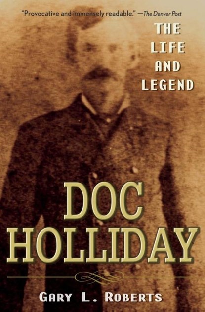Doc Holliday, Gary L. Roberts - Paperback - 9780470128220