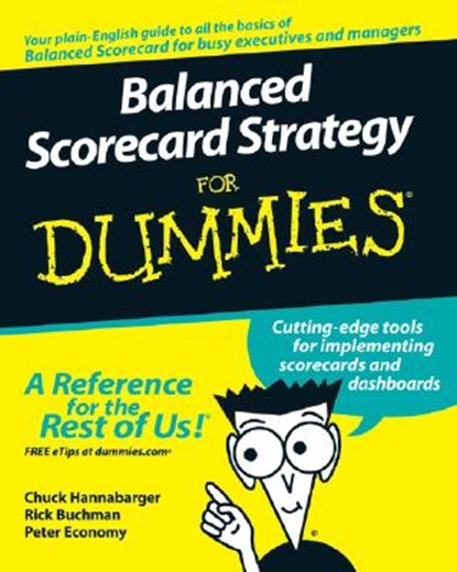 Balanced Scorecard Strategy For Dummies, Charles Hannabarger ; Frederick Buchman ; Peter Economy - Paperback - 9780470133972