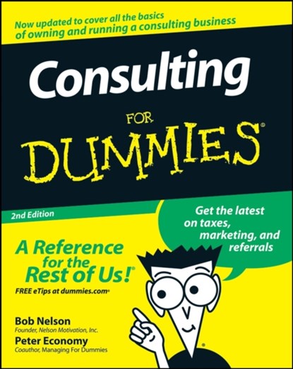 Consulting For Dummies, BOB (NELSON MOTIVATION,  Inc.) Nelson ; Peter (Leader to Leader magazine) Economy - Paperback - 9780470178096