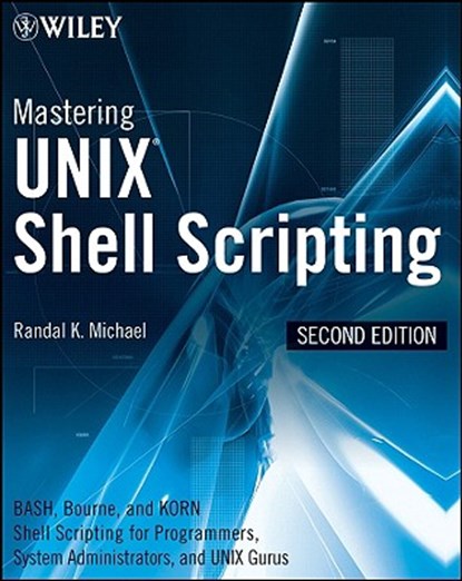 Mastering Unix Shell Scripting, Randal K. Michael - Paperback - 9780470183014