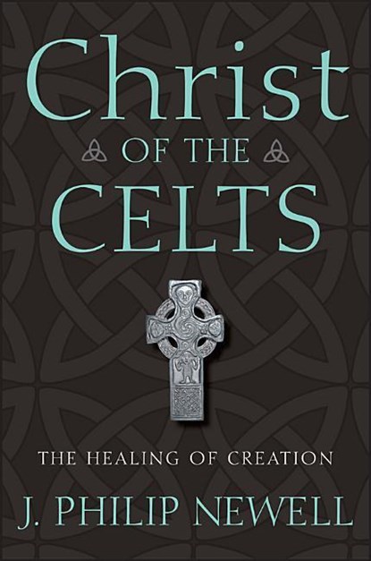 CHRIST OF THE CELTS, J. Philip Newell - Gebonden - 9780470183502
