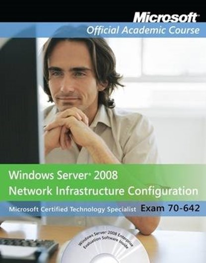 Exam 70-642 Windows Server 2008 Network Infrastructure Configuration, Microsoft Official Academic Course - Paperback - 9780470225158