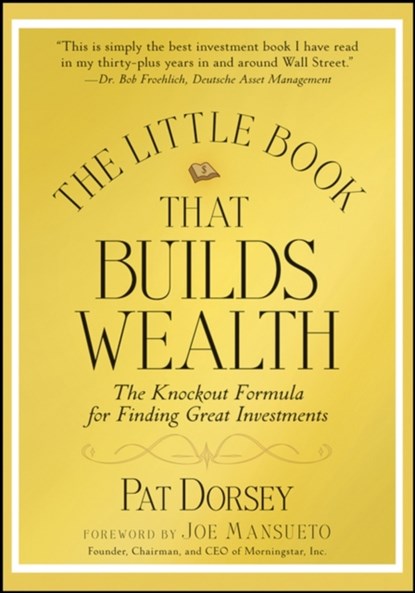 The Little Book That Builds Wealth, Pat (Director of Stock Analysis) Dorsey - Gebonden - 9780470226513