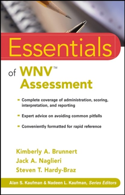 Essentials of WNV Assessment, Kimberly A. (Harcourt Assessment) Brunnert ; Jack A. (George Mason University) Naglieri ; Steven T. (North Carolina School Psychology Association) Hardy-Braz - Paperback - 9780470284674