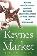 Keynes and the Market | Justyn Walsh | 