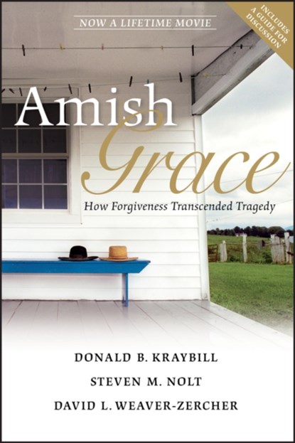 Amish Grace, Donald B. Kraybill ; Steven M. Nolt ; David L. Weaver-Zercher - Paperback - 9780470344040