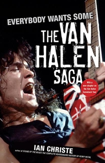 Everybody Wants Some: The Van Halen Saga, Ian Christe - Paperback - 9780470373569