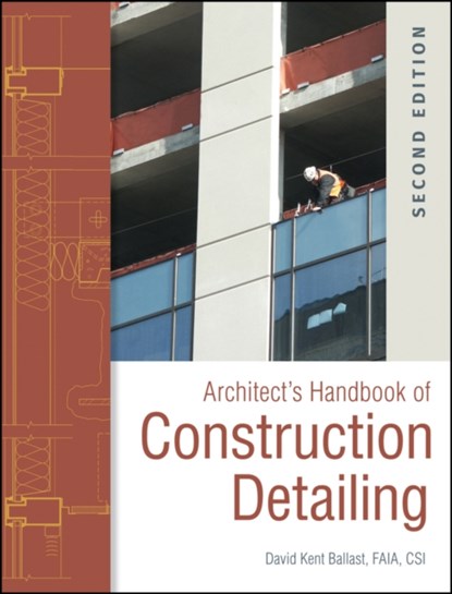 Architect's Handbook of Construction Detailing, David Kent Ballast - Gebonden - 9780470381915
