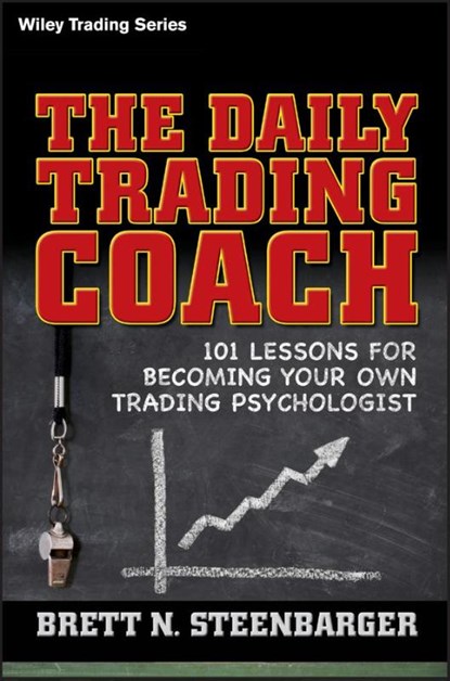 The Daily Trading Coach, Brett N. (SUNY Upstate Medical University Steenbarger - Gebonden - 9780470398562