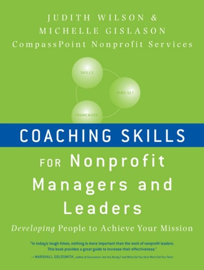 Coaching Skills for Nonprofit Managers and Leaders, Judith (CompassPoint Nonprofit Services) Wilson ; Michelle (CompassPoint Nonprofit Services) Gislason - Paperback - 9780470401309