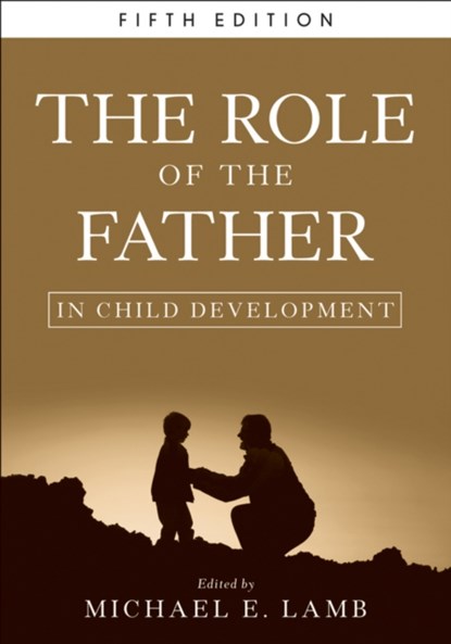 The Role of the Father in Child Development, MICHAEL E. (CAMBRIDGE UNIVERSITY,  UK) Lamb - Gebonden - 9780470405499