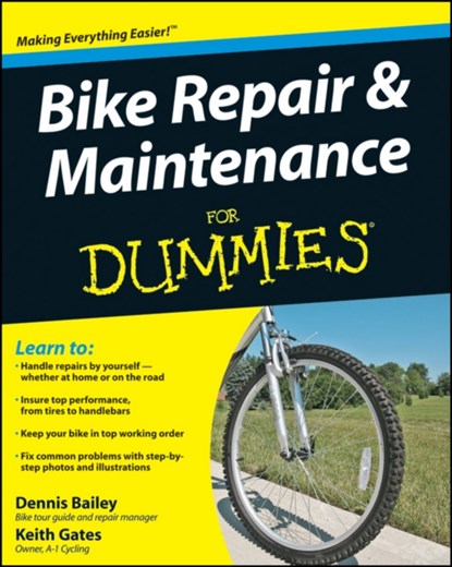 Bike Repair and Maintenance For Dummies, Dennis Bailey ; Keith Gates - Paperback - 9780470415801