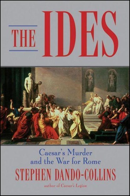 The Ides, Stephen Dando-Collins - Gebonden - 9780470425237