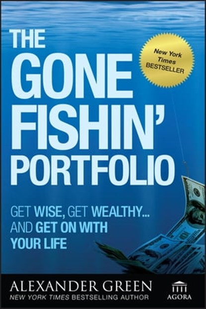 The Gone Fishin' Portfolio, Alexander Green - Ebook - 9780470437728