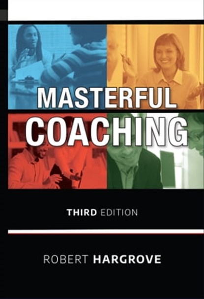 Masterful Coaching, Robert Hargrove - Ebook - 9780470443279