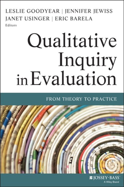 Qualitative Inquiry in Evaluation, Leslie Goodyear ; Eric Barela ; Jennifer Jewiss ; Janet Usinger - Paperback - 9780470447673