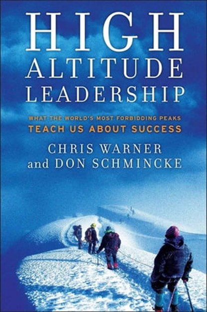High Altitude Leadership, Chris Warner ; Don Schmincke - Ebook - 9780470450482