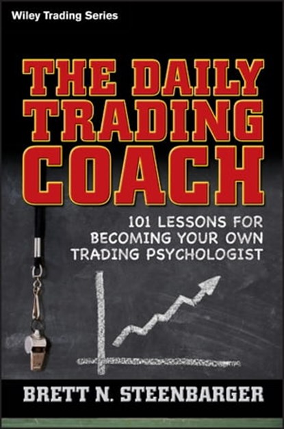 The Daily Trading Coach, Brett N. Steenbarger - Ebook - 9780470456675
