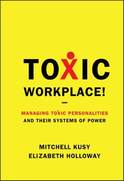 Toxic Workplace!, Mitchell Kusy ; Elizabeth Holloway - Ebook - 9780470464601