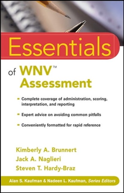 Essentials of WNV Assessment, Kimberly A. Brunnert ; Jack A. Naglieri ; Steven T. Hardy-Braz - Ebook - 9780470467282