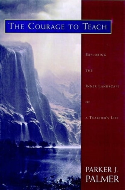 The Courage to Teach, Parker J. Palmer - Ebook - 9780470469279