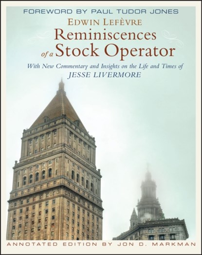 Reminiscences of a Stock Operator, Edwin Lefevre ; Jon D. Markman - Gebonden - 9780470481592