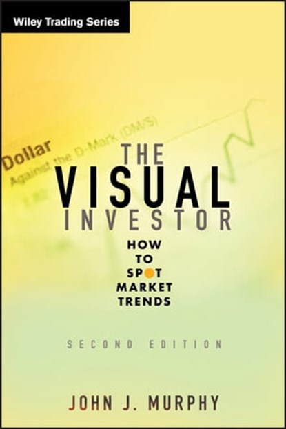 The Visual Investor, John J. Murphy - Ebook - 9780470486689