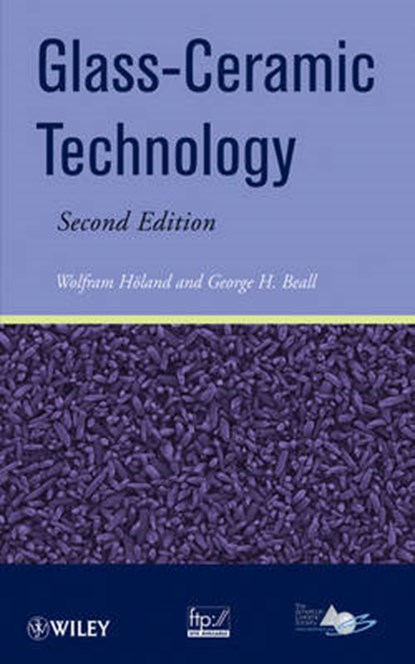 Glass Ceramic Technology, Wolfram Holand ; George H. Beall - Gebonden - 9780470487877