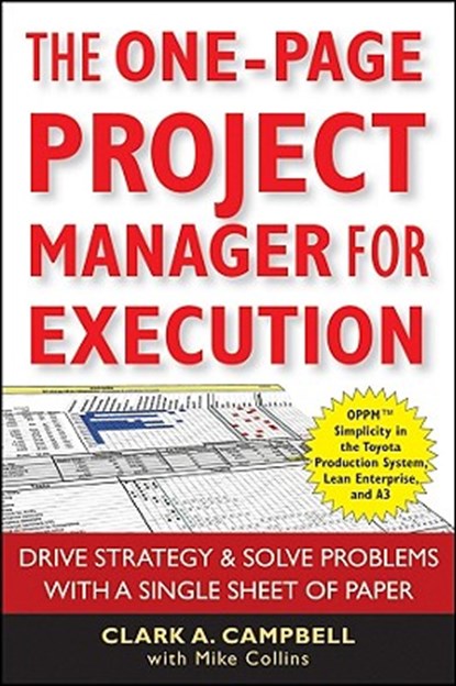 The One-Page Project Manager for Execution, Clark A. Campbell ; Mike Collins - Paperback - 9780470499337