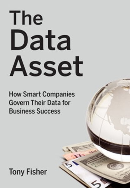 The Data Asset, Tony Fisher - Ebook - 9780470508022