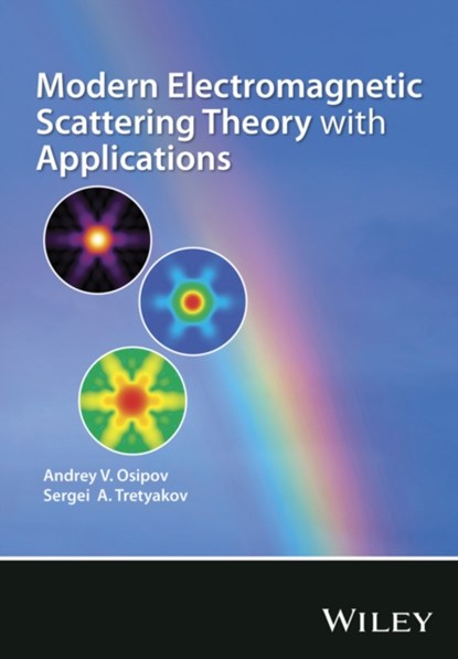 Modern Electromagnetic Scattering Theory with Applications, Andrey V. Osipov ; Sergei A. Tretyakov - Gebonden - 9780470512388