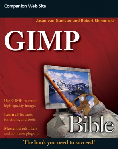 GIMP Bible, Jason van Gumster ; Robert Shimonski - Paperback - 9780470523971