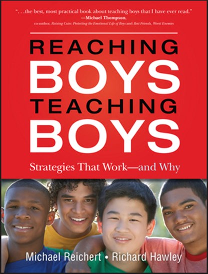Reaching Boys, Teaching Boys: Strategies That Work -- And Why, Michael Reichert - Paperback - 9780470532782