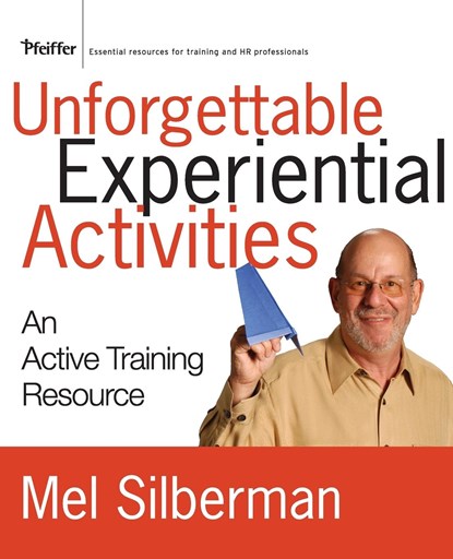 Unforgettable Experiential Activities, Melvin L. Silberman - Paperback - 9780470537145