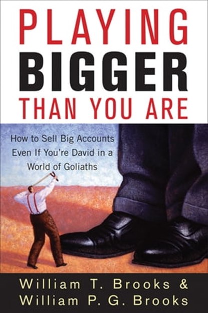 Playing Bigger Than You Are, William T. Brooks ; William P. G. Brooks - Ebook - 9780470541814