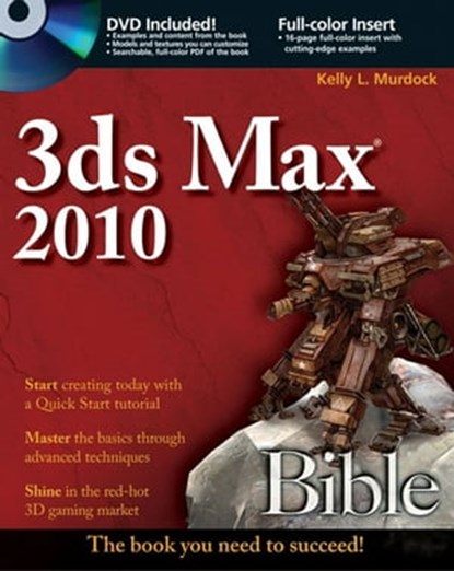 3ds Max 2010 Bible, Kelly L. Murdock - Ebook - 9780470543443