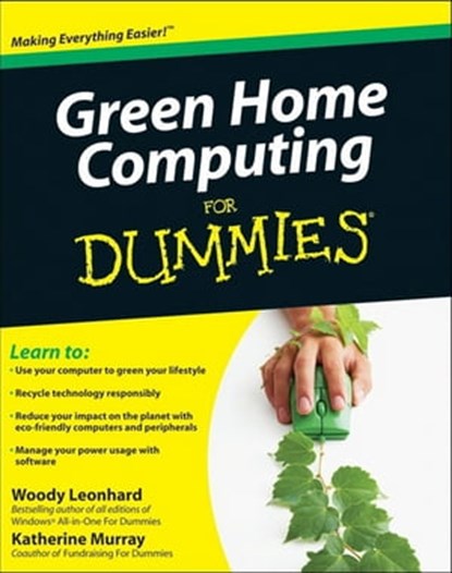 Green Home Computing For Dummies, Woody Leonhard ; Katherine Murray - Ebook - 9780470550151