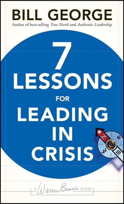 Seven Lessons for Leading in Crisis, Bill George - Ebook - 9780470557068